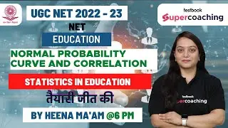 UGC NET JRF 2023 | Normal Probability Curve and Correlation | Statistics in Education | Dr.Heena