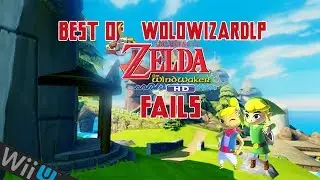 Best of WolowizardLP fails! [ Zelda the Wind Waker HD ]