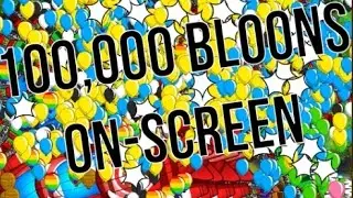 100,000 BLOONS ON SCREEN! (BTD5)
