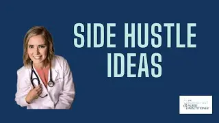 Side hustle ideas for nurse practitioners