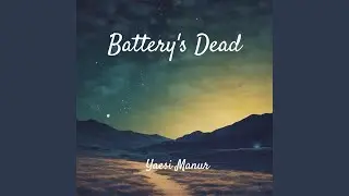Battery&rsquo;s Dead