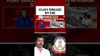 Vijay's CBI Grilling: Vijay Questioned By CBI For Six Hours In Karur Stampede Case