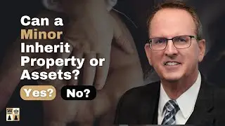 Can a Minor Inherit Property or Assets?