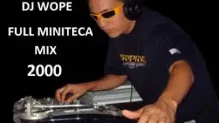 Dj Wope   Full Miniteca Mix 2000 Set Exclusivo