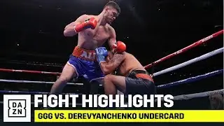 UNDERCARD HIGHLIGHTS | GGG vs. Derevyanchenko