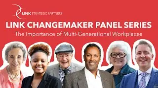 LINK Changemaker Series: The Importance of Multi-Generational Workplaces