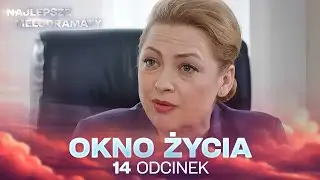 OKNO ŻYCIA | ODCINEK 14 | SERIAL O RATOWANIU DZIECI | NAJLEPSZA MELODRAMAT