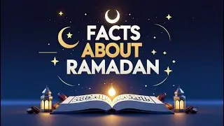 Facts About Ramadan l حقائق عن رمضان 🌙