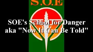 SOE's School for Danger aka 