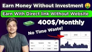 Earn 400$ Without Investment With Direct Link Method 2024 | Direct Link Earning Trick | Paisy Kamao