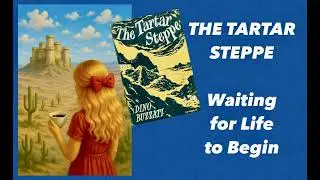 The Tartar Steppe: Waiting for Life to Begin