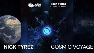 NICK TYREZ - COSMIC VOYAGE (LOW AREA RECORDS)