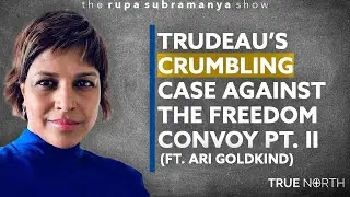 Trudeau&rsquo;s crumbling case against the Freedom Convoy Pt. II (Ft. Ari Goldkind)