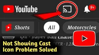 Fix YouTube Not Showing Cast Icon Problem Solved