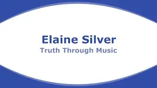 Elaine Silver - Truth Through Music