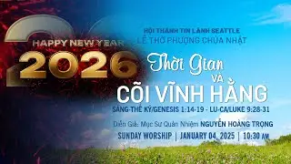 01-04-26 | CHƯƠNG TRÌNH THỜ PHƯỢNG CHÚA NHẬT - THỜI GIAN VÀ CÕI VĨNH HẰNG