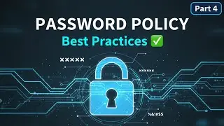 User Account Password Policy | Applying Best Practices for Security part 4