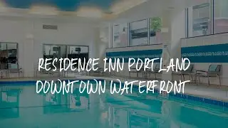 Residence Inn Portland Downtown Waterfront Review - Portland , United States of America