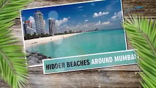 Some Hidden Beaches Near Mumbai Can Offer You the Silent World of Entertainment.