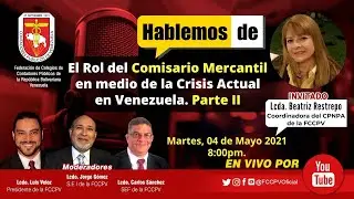 HABLEMOS DE: “El Rol del Comisario Mercantil en medio de la Crisis Actual en Venezuela. Parte II.
