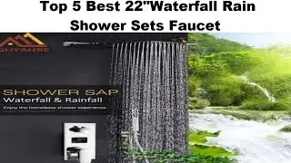 Top 5 Best 22inchi Waterfall Rain Shower Sets Faucet