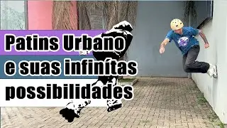 Patins Urbano e suas infinitas possibilidades!