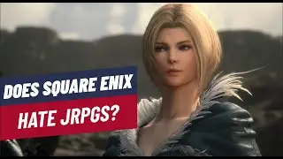 Does Square Enix Hate The Term JRPG? My Opinions On the Term