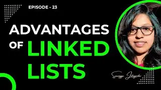 Advantages of Linked Lists | Episode: 23 #linkedlist #datastructures #algorithms