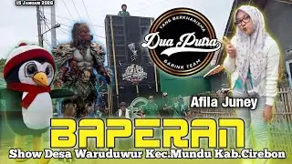 BAPERAN VOC.AFILA JUNEY // DUA PUTRA // SHOW WARUDUWUR KEC.MUNDU CIREBON 15/01/2026