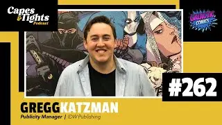 #262: Gregg Katzman - IDW Publishing Senior Publicity Manager
