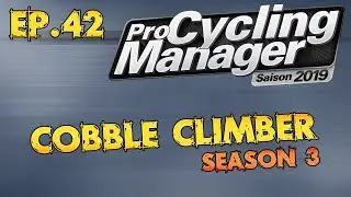 PCM 2019 Cobble Climber Classics Career Ep.42