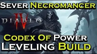 Sever Necro Leveling Build For Diablo 4! Codex Of Power! No Drops Needed!