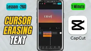 Cursor Erasing Text Animation in CapCut Mobile - Lesson 260 CapCut Tutorial