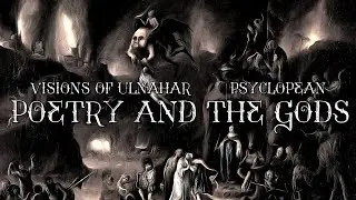 Psyclopean | Visions Of Ulnahar - Poetry And The Gods - Lovecraft dark ambient dungeon synth