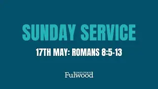 Sunday Service 17th May 2020 - Christ Church Fulwood