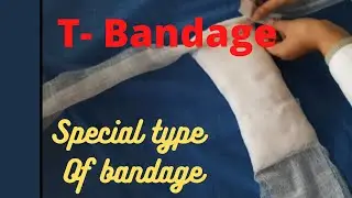 T- bandage. How to make & apply T-bandage By PC nursing procedure.