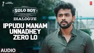 Ippudu Manam Unnadhey Zero Lo Dialogue | Solo Boy | Gautham Krishna,Shwetha Avasthi | Judah S