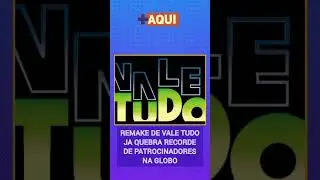 Remake de Vale Tudo tem recorde de lucro para tv globo.