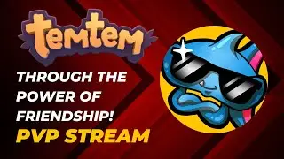 Through The Power Of Friendship! (Temtem 1.5.2)