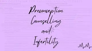 Preconception Counselling and Infertility
