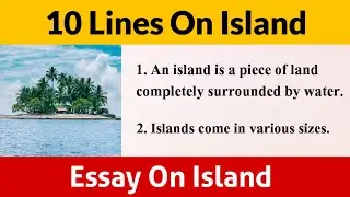 10 Lines Essay On Island | 10 Easy Sentences About Island In English | Essay On Island