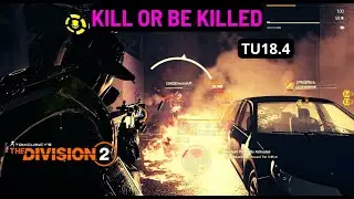 The Division 2 Kill or Be Killed.TU18.4 PvP