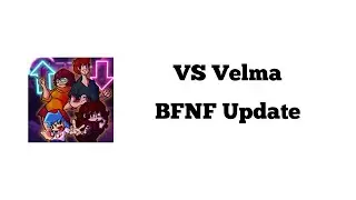 BFNF Update VS Velma