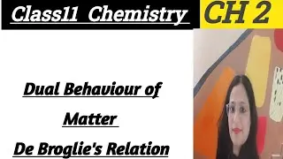 Dual Behavior of Matter (De Broglie's Equations) #structure of Atom #CH 2 class11 #Ncert #subscribe