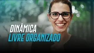 CHEGAMOS AO FIM!!!! DINÂMICA LIVRE ORGANIZADO
