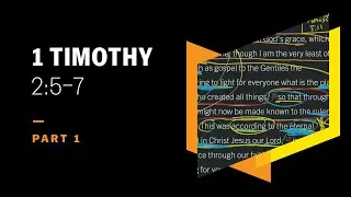 One God, One Mediator, One Ransom for All: 1 Timothy 2:5&ndash;7, Part 1