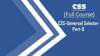 08.CSS-Universal Selector||Part-8||Step by Step CSS Tutorials..