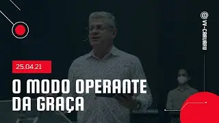 O Modo Operante da Gra&ccedil;a | Pr. Cid Henrique  | 25.04.2021