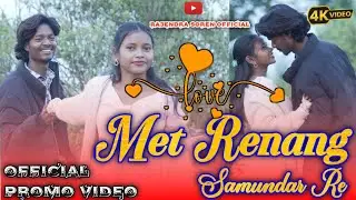 Met Renang Samundra// New Offical promo video 2025// Rohit Tudu &Nitu Murmu// Rajkishor & Sabina 