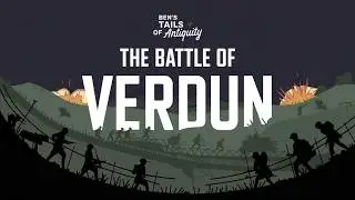 The Battle of Verdun: World War I&rsquo;s Longest and Bloodiest Battle